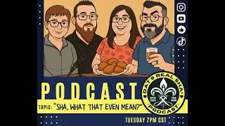 Dat s Real Sha! Podcast -S1 E8- Sha, What That Even Mean?