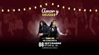 AMOR Y DEUDA$ | CONCIERTO DE AMOR Y AMISTAD TUNA UIS