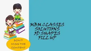 MBM CLASSES| SOLUTIONS | FILL UPS | SOLID SHAPES