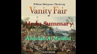 Vanity Fair Urdu Summary by Abdullah Al Mujahid