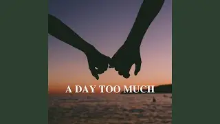 A Day Too Much