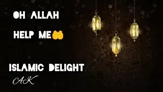 Help me | islamic | dua in english | own dua | islamic devotion | ISLAMIC DELIGHT.