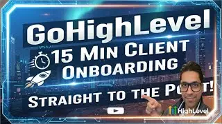 GoHighLevel Client Onboarding: The Complete Guide in 15 Min (Latest Version)