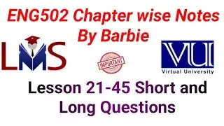 ENG502 Final Term Notes || Lesson 21-45 || Short Preparation