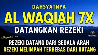 Surat Al WAQIAH 7x, dengarkan hutang lunas, Rezeki datang dari berbagai arah, Bacaan Al Quran Merdu