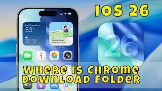 Где находится папка загрузки Chrome в iOS 26?