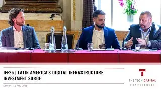 IFF | The Digital Boom Latin America's Digital Infrastructure Investment Surge | The Tech Capital