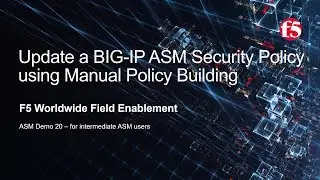 This video is no longer current: Update a Security Policy using Manual Learning