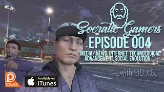 Socratic Gamers EP004 | News/ Media, Internet, Technological Advancement, Social Evolution