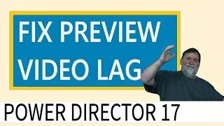 Учебное пособие CyberLink PowerDirector 17 по ускорению работы окна предварительного просмотра