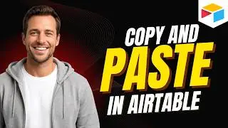 How to Copy and Paste in Airtable [Step By Step Guide]