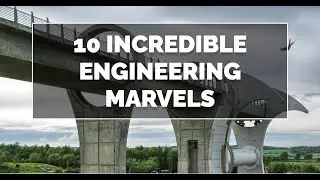 Discovering Humanity's Triumphs: 10 Engineering Marvels That Redefine Possibility