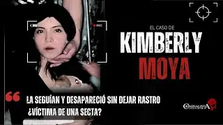 El caso de Kimberly Hilary Moya | Criminalista Nocturno