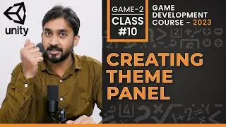 Game #2 Class #10: Creating Theme Change Panel | Unity3d Game Development Course