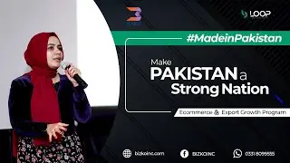 Made in Pakistan | Make Pakistan a Strong Nation | eCommerce & Export Growth Program | BIZKO | LOOP