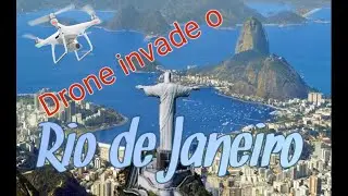 Drone invade o Rio de Janeiro