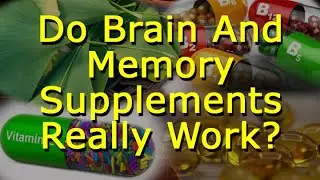 Do Brain And Memory Supplements Really Work?