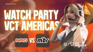 WATCH PARTY &ndash; NRG vs MIBR &ndash; VCT AMERICAS KICKOFF &ndash; NEXT RRQ?