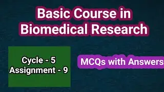 Basic course in Biomedical Research | Cycle 5  | Assignment - 9 | MCQs with AnswersKey 👍 | BCBR