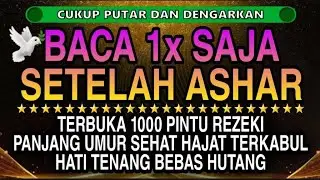 Sempatkan Baca 1x Setelah Ashar | Doa Pembuka Rezeki Dari Segala Penjuru, Doa Pelunas Hutang 