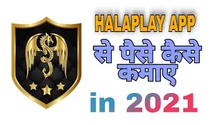 how to earn money from HALAPLAY app in 2021| HALAPLAY app se paise kaise kamaye
