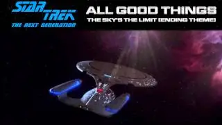 Star Trek TNG Music - All Good Things Ending (Sky's the Limit)