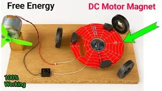 100% Self Running Free Energy Device With DC Motor And Magnet |  Free Energy Generator DC Motor Fan 
