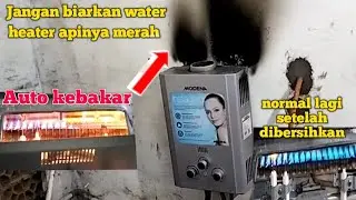 cara membersihkan water heater modena || water heater api merah
