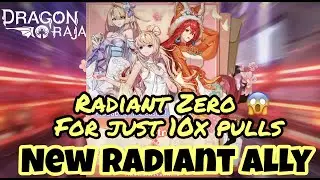 Dragon Raja SEA - [ New Ally ] Got Radiant Zero in first 10 pulls 😱!! | 250 Gacha RADIANT ALLY!!