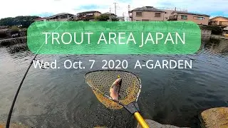 A-GARDEN Oct.7.2020 / Trout Area Fishing in Japan