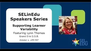 Supporting Learner Variability: SELinEdu Speakers Series featuring Lynn Thomas