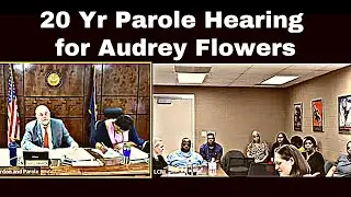 Parole Hearing for Convicted Manslaughter Inmate, Audrey Flowers