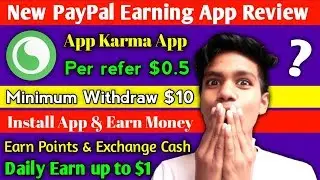 New PayPal Earning App Review | App Karma App | Install App & Earn Money | Per refer $0.5🤑