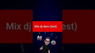 Dj dam (test)dj maki (don't stop) bump & boccaccio life (the secret wi)