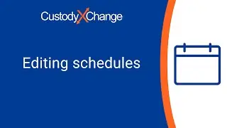 How to Edit Schedules in Custody X Change