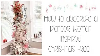 How to decorate a Pioneer Woman inspired Christmas Tree!