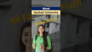 Gauhati University Complete Guide 2025: Review, Ranking, Fees & Admission Explained