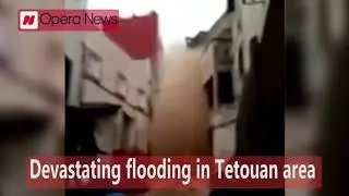 Devastating flooding in Tetouan area