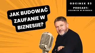 Zaufanie w biznesie, jak je zbudować?