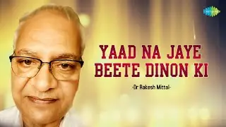 Yaad Na Jaye Beete Dinon Ki | Dr. Rakesh Mittal | Hindi Cover Song | Saregama Open Stage