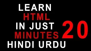 Learn complete html in 20 minutes in Hindi Urdu for beginners