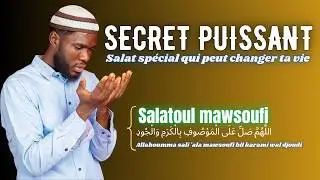 Salat Mawsoufi : La Clé pour Répondre à Tous Tes Besoins et Se Rapprocher du Prophète #Salatmawsoufi