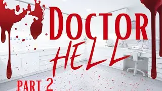 Doctor Hell | Miniseries | PART 2 [Feat. @DennisDayVA and @UrbanNymph