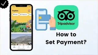 How to Select Payment on Tripadvisor?
