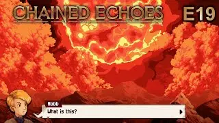 Chained Echoes Episode 19 - Breath of Fire