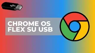 Installare CHROME OS FLEX su una USB (Aggiornamento 2025) [ITA]