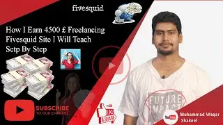 How I Earn &pound; 4500 in Freelancing Fivesquid Site Real Live Earning 🔥 2020