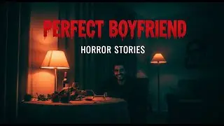 He Loved Me Like an Experiment | Boyfriend Horror Stories You Shouldn&rsquo;t Listen Alone