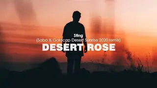 Sting - Desert Rose (Sabo & Goldcap Desert Sunrise 2020 Remix)