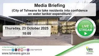 City of Tshwane takes residents into confidence on water tanker expenditure